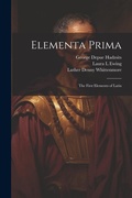 Cover: Elementa Prima; the First Elements of Latin - Legare Street Press