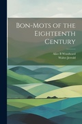 Cover: Bon-mots of the Eighteenth Century - Legare Street Press