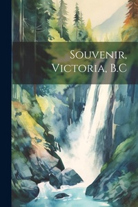 Abbildung von: Souvenir, Victoria, B.C - Legare Street Press