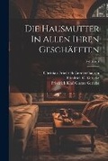 Cover: Die Hausmutter In Allen Ihren Geschaefften; Volume 3 - Legare Street Press