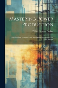 Enlarge image Cover: Mastering Power Production - Legare Street Press