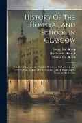 Cover: History Of The Hospital And School In Glasgow - Legare Street Press