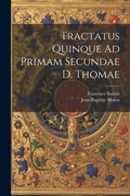 Cover: Tractatus Quinque Ad Primam Secundae D. Thomae - Legare Street Press