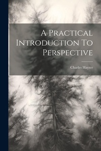 Enlarge image Cover: A Practical Introduction To Perspective - Legare Street Press