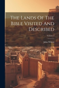 Abbildung von: The Lands Of The Bible Visited And Described; Volume 2 - Legare Street Press
