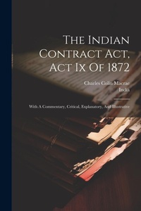 Abbildung von: The Indian Contract Act, Act Ix Of 1872 - Legare Street Press