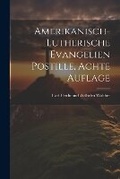 Cover: Amerikanisch-Lutherische Evangelien Postille, achte Auflage - Legare Street Press