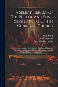 Bild: A Select Library Of The Nicene And Post-nicene Fathers Of The Christian Church - Legare Street Press