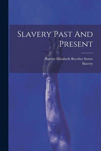 Abbildung von: Slavery Past And Present - Legare Street Press