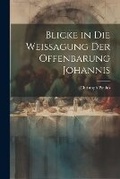 Cover: Blicke in die Weissagung der Offenbarung Johannis - Legare Street Press