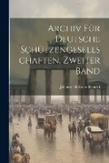 Cover: Archiv fuer deutsche Schuetzengesellschaften, Zweiter Band - Legare Street Press