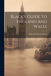 Abbildung von: Black's Guide To England And Wales - Legare Street Press
