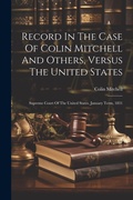 Cover: Record In The Case Of Colin Mitchell And Others, Versus The United States - Legare Street Press