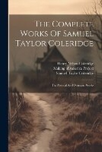 Enlarge image Cover: The Complete Works Of Samuel Taylor Coleridge - Legare Street Press
