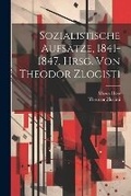 Cover: Sozialistische Aufsaetze, 1841-1847. Hrsg. Von Theodor Zlocisti - Legare Street Press