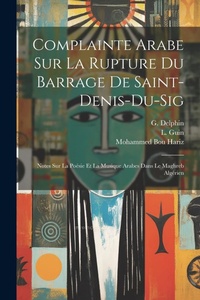 Abbildung von: Complainte Arabe Sur La Rupture Du Barrage De Saint-denis-du-sig - Legare Street Press