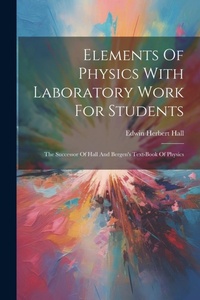 Enlarge image Cover: Elements Of Physics With Laboratory Work For Students - Legare Street Press
