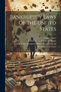 Abbildung von: Bankruptcy Laws Of The United States - Legare Street Press
