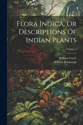 Cover: Flora Indica, Or Descriptions Of Indian Plants; Volume 1 - Legare Street Press