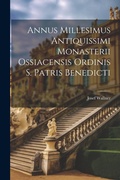 Cover: Annus Millesimus Antiquissimi Monasterii Ossiacensis Ordinis S. Patris Benedicti - Legare Street Press