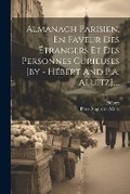 Cover: Almanach Parisien, En Faveur Des Etrangers Et Des Personnes Curieuses [by - Hebert And P.a. Alletz].... - Legare Street Press