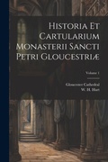 Cover: Historia et cartularium monasterii Sancti Petri Gloucestriae; Volume 1 - Legare Street Press
