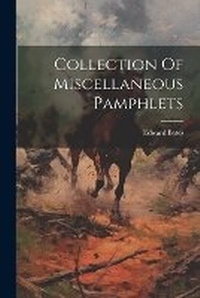 Enlarge image Cover: Collection Of Miscellaneous Pamphlets - Legare Street Press