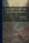 Cover: Das Stiftung des Klosters Kappel - Legare Street Press