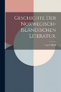 Abbildung von: Geschichte der norwegisch-islaendischen Literatur. - Legare Street Press