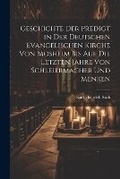 Cover: Geschichte der Predigt in der deutschen evangelischen Kirche von Mosheim bis auf die letzten Jahre von Schleiermacher und Menken - Legare Street Press