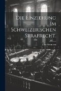 Cover: Die Einziehung im schweizerischen Strafrecht. - Legare Street Press