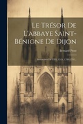 Cover: Le Tresor De L'abbaye Saint-benigne De Dijon - Legare Street Press