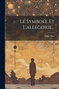 Cover: Le Symbole Et L'allegorie... - Legare Street Press