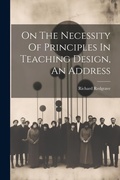 Cover: On The Necessity Of Principles In Teaching Design, An Address - Legare Street Press