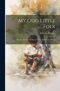 Cover: My Odd Little Folk - Legare Street Press