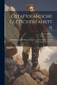 Abbildung von: Ostafrikanische Gletscherfahrten - Legare Street Press