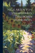 Cover: Neue Arten von Pelargonien deutschen Ursprunges. - Legare Street Press