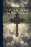 Cover: La Connaissance De Dieu, Volume 1... - Legare Street Press