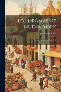 Abbildung von: Los Dramas De Nueva-York - Legare Street Press