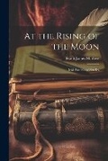 Cover: At the Rising of the Moon - Legare Street Press