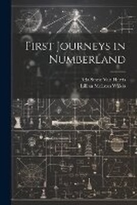 Enlarge image Cover: First Journeys in Numberland - Legare Street Press