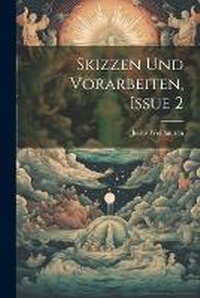 Abbildung von: Skizzen Und Vorarbeiten, Issue 2 - Legare Street Press