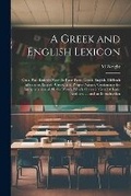 Cover: A Greek and English Lexicon - Legare Street Press