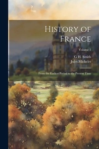 Enlarge image Cover: History of France - Legare Street Press