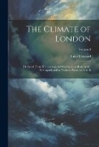 Enlarge image Cover: The Climate of London - Legare Street Press