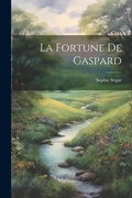 Cover: La Fortune De Gaspard - Legare Street Press