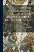 Cover: Russische Volksmaerchen in den Urschriften gesammelt und ins Deutsche UEbersetzt - Legare Street Press