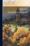Cover: Revue Morbihannaise; Volume 5 - Legare Street Press