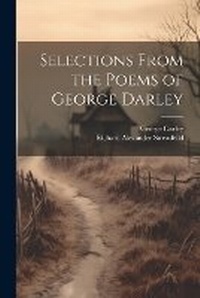 Enlarge image Cover: Selections From the Poems of George Darley - Legare Street Press