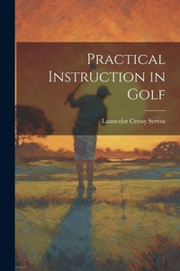 Abbildung von: Practical Instruction in Golf - Legare Street Press